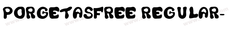 Porgetasfree Regular字体转换 Porgetasfree Regular字体转换